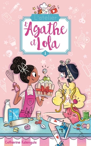 L'atelier d'Agathe et Lola Tome 1 Soeurs de coeur