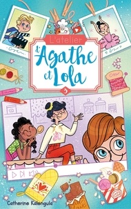 Catherine Kalengula - L'atelier d'Agathe et Lola Tome 3 : La nouvelle voisine.