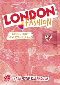 Catherine Kalengula - London Fashion Tome 1 : Journal stylé d'une accro de la mode.