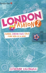 Catherine Kalengula - London Fashion Tome 2 : Journal (encore plus) stylé d'une accro de la mode.