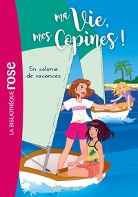 Téléchargement gratuit du livre de phrases en français Ma vie, mes copines 15 - En colonie de vacances