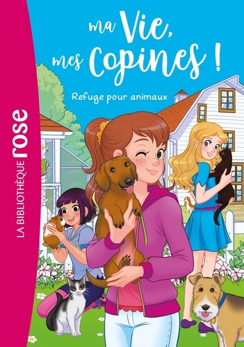 Ma Vie, mes Copines ! Tome 20 Refuge pour animaux