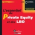 Catherine Karyotis et Christophe Bouteiller - L'essentiel du Private Equity et des LBO.
