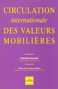 Catherine Karyotis - La circulation internationale des valeurs mobilières.