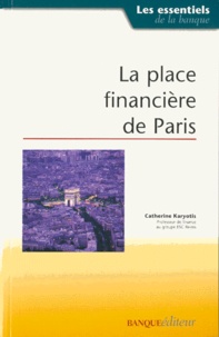 Catherine Karyotis - La place financière de Paris.