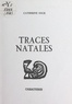 Catherine Keck - Traces natales.