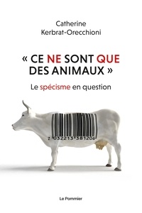 Catherine Kerbrat-Orecchioni - "Ce ne sont que des animaux" - Le spécisme en question.