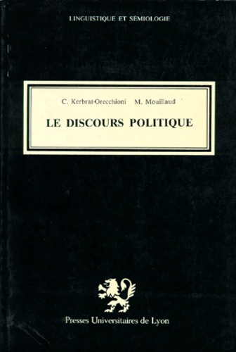 Catherine Kerbrat-Orecchioni et Maurice Mouillaud - Le Discours politique.