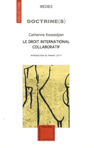 Catherine Kessedjian - Le droit international collaboratif.