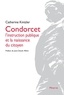 Catherine Kintzler - Condorcet - L'instruction publique et la naissance du citoyen.
