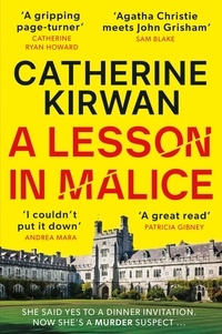 Catherine Kirwan - A Lesson in Malice - A gripping, atmospheric murder mystery that will keep you turning the pages.