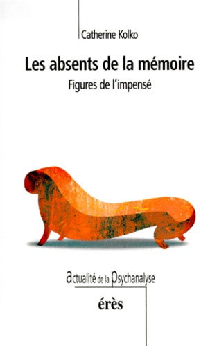 Les Absents De La Memoire. Figures De L'Impense