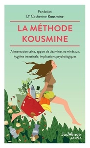 Catherine Kousmine et Philip Keros - La méthode Kousmine - Alimentation saine, apport de vitamines et minéraux, hygiène intestinale, implications psychologiques.