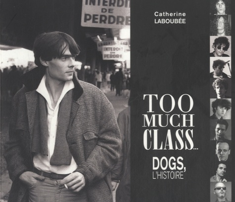 Catherine Laboubée - Too much class... - Dogs, l'histoire.