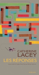 Catherine Lacey - Les réponses.