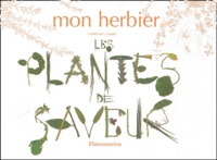 Catherine Lachaud et James Gourier - Mon herbier : les plantes de saveur.
