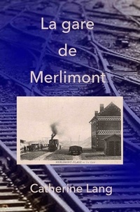 Catherine Lang - La gare de Merlimont.
