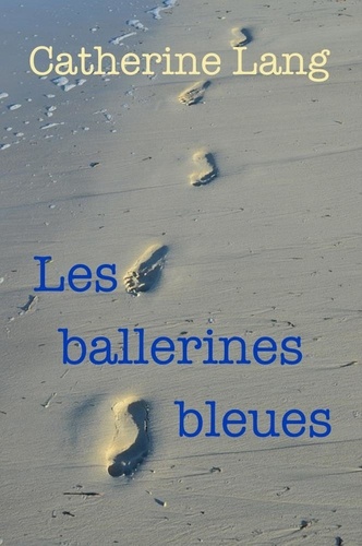 Catherine Lang - Les ballerines bleues.
