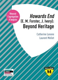 Catherine Lanone et Laurent Mellet - Agrégation anglais. Howards End (E. M. Forster, J. Ivory) : Beyond Heritage.