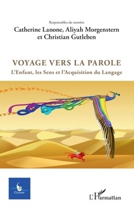 Catherine Lanone et Aliyah Morgenstern - Cycnos Volume 33 N° 1/2017 : Voyage vers la parole - L'enfant, les sens et l'acquisition du langage.