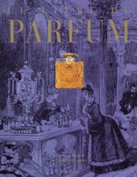 Catherine Laroze et Elisabeth Barillé - Le livre du parfum.