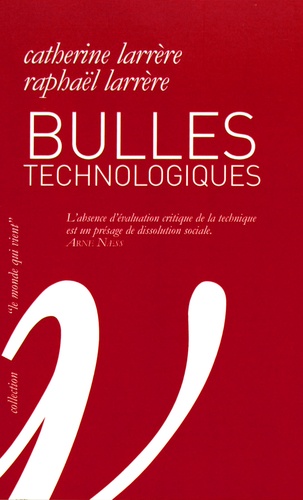 Catherine Larrère et Raphaël Larrère - Bulles technologiques.