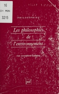 Catherine Larrère - Les philosophies de l'environnement.