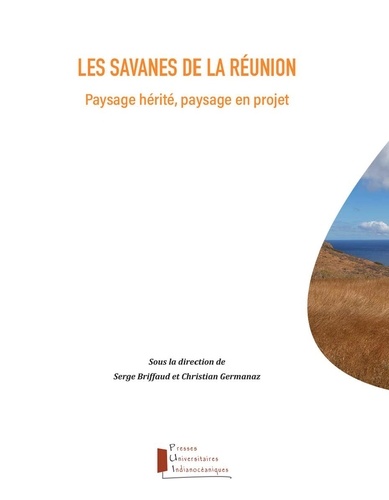 Les savanes de La Réunion. Paysage hérité, paysage en projet
