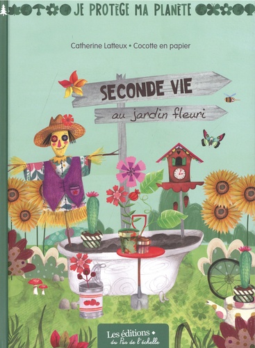 Catherine Latteux et  Cocotte en papier - Seconde vie au jardin fleuri.