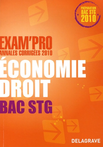 Catherine Le Coënt-Guigue et Alexia Certhoux - Economie Droit Bac STG - Annales corrigées 2010.