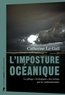 Catherine Le Gall - L'imposture océanique - Le pillage "écologique" des océans par les multinationales.