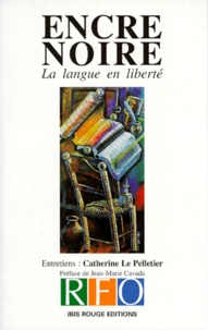 Catherine Le Pelletier - Encre Noire. La Langue En Liberte.