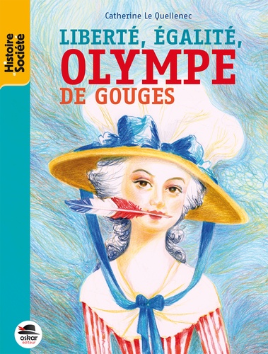 Catherine Le Quellenec - Liberté, égalité, Olympe de Gouges.
