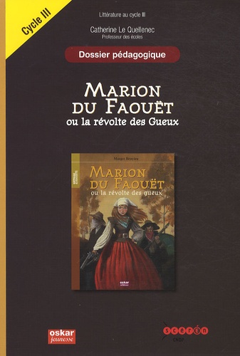 Catherine Le Quellenec - Marion du Faouët ou la révolte des Gueux, Margot Bruyère - Dossier pédagogique Cycle 3.