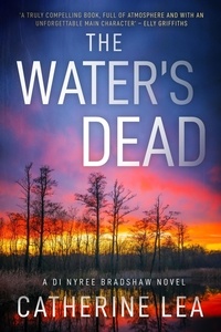  Catherine Lea - The Water's Dead: A DI Nyree Bradshaw Crime Thriller - A DI Nyree Bradshaw Crime Thriller, #1.