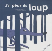 J'ai peur du loup