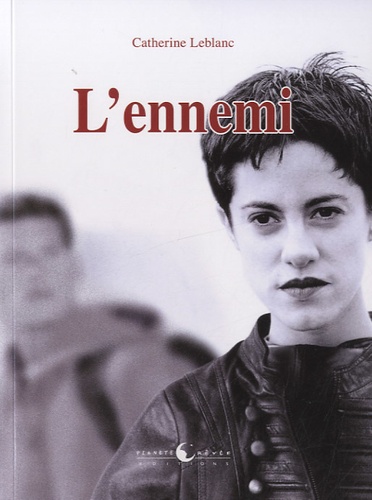 Catherine Leblanc - L'ennemi.