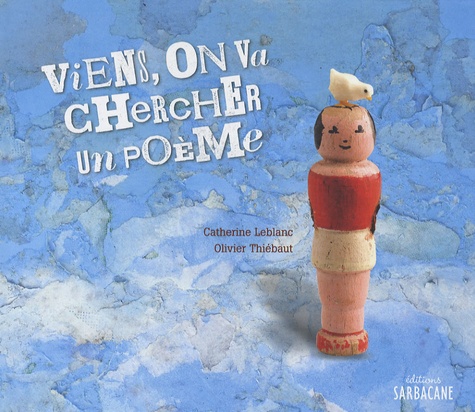 Catherine Leblanc et Olivier Thiébaut - Viens, on va chercher un  poème.