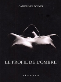 Catherine Lechner - Le Profil De L'Ombre.