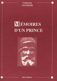 Catherine Lechner - Mémoires d'un prince.
