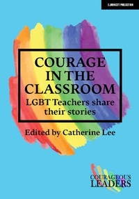 Catherine Lee - Courage in the Classroom: LGBT teachers share their stories.