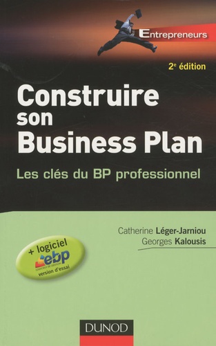 Catherine Léger-Jarniou et Georges Kalousis - Construire son Business Plan - Les clés du BP professionnel. 1 Cédérom