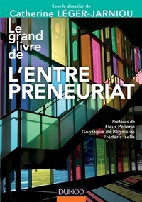 Catherine Léger-Jarniou - Le Grand Livre de l'Entrepreneuriat.
