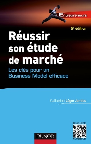 Réussir son étude de marché - 5e éd.. Les clés pour un Business Model efficace