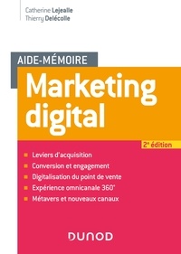 Catherine Lejealle et Thierry Delécolle - Aide mémoire - Marketing digital - 2e éd..