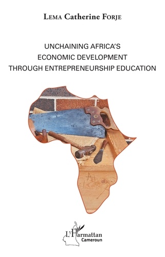 Catherine Lema Forje - Unchaining Africa's Economic Development through Entrepreneurship Education.
