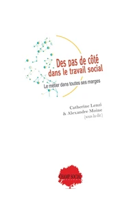 Des pas de côté dans le travail social : le métier dans toutes ses marges