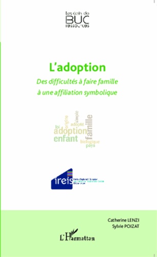 L'adoption. Des difficultés à faire famille à une affiliation symbolique