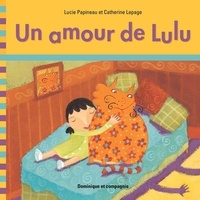 Catherine Lepage et Lucie Papineau - Un amour de Lulu.