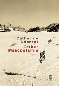 Catherine Lépront - Esther Mésopotamie.
